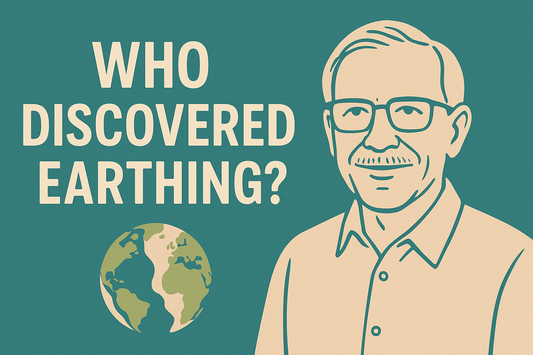 Who Discovered Earthing?